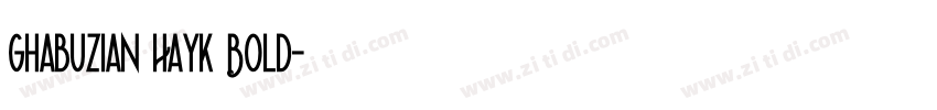 Ghabuzian Hayk Bold字体转换